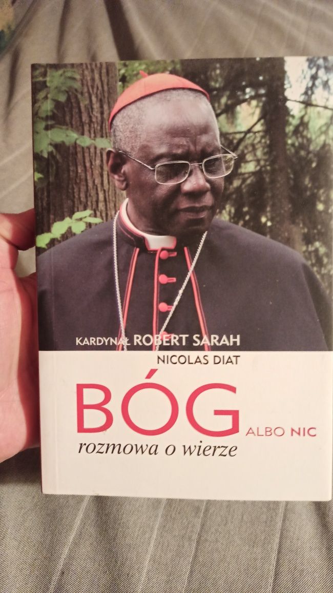 Bóg albo nic rozmowa o wierzę. Kard. Robert Sarah Nicolas Diat