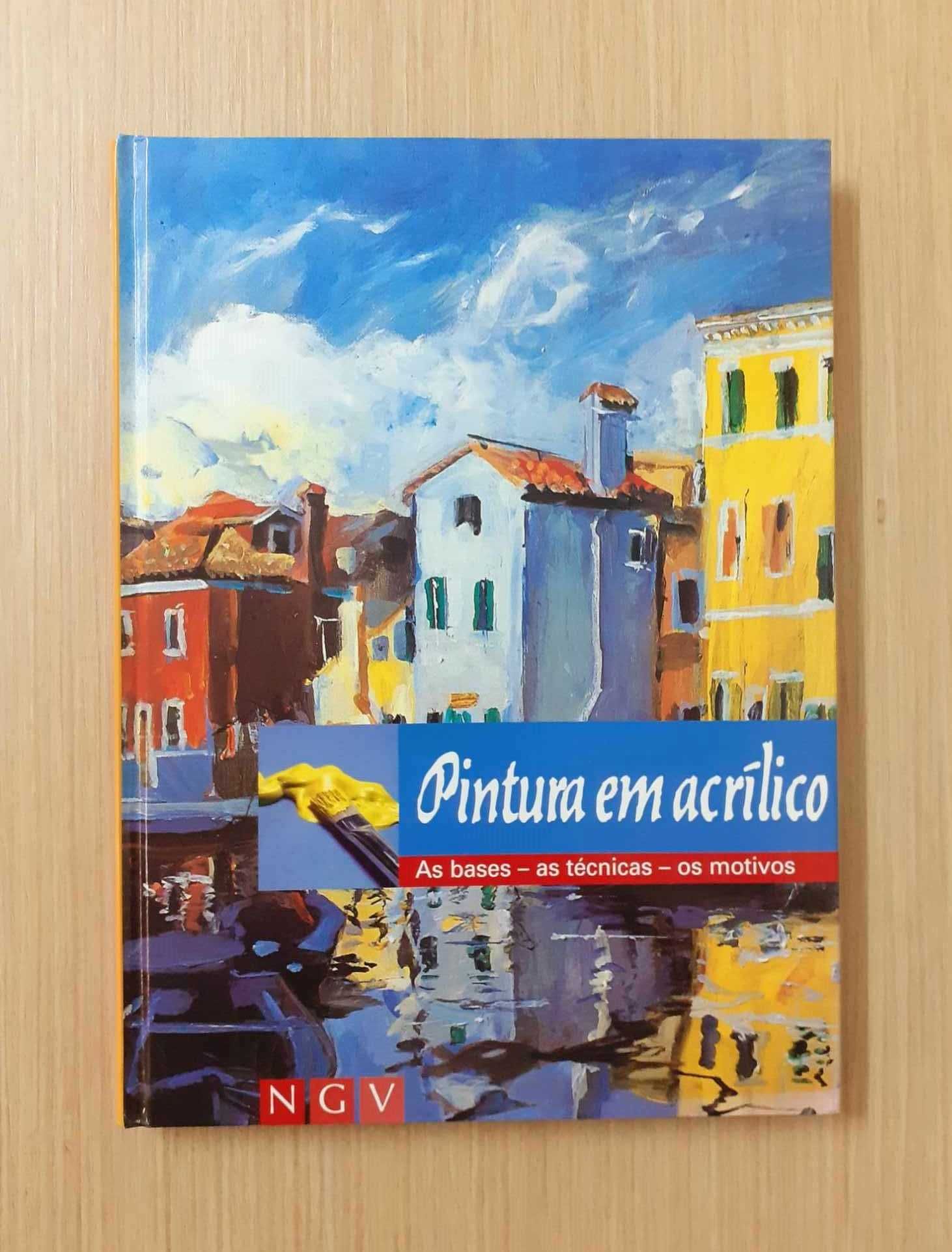 Pintura em acrílico (As bases - as técnicas - os motivos)