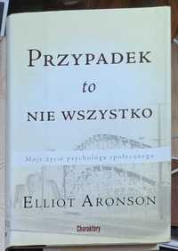 Przypadek to nie wszystko Aronson Moje życie psychologa społecznego