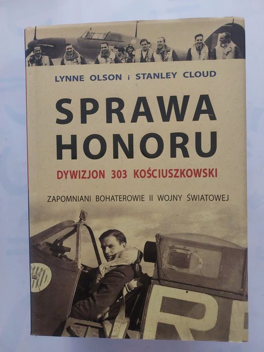 Książka pt.: Sprawa honoru. Dywizjon 303 Kościuszkowski