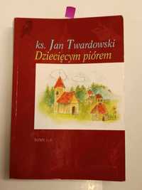 "Dziecięcym piórem" ks. Jan Twardowski tom 1-3