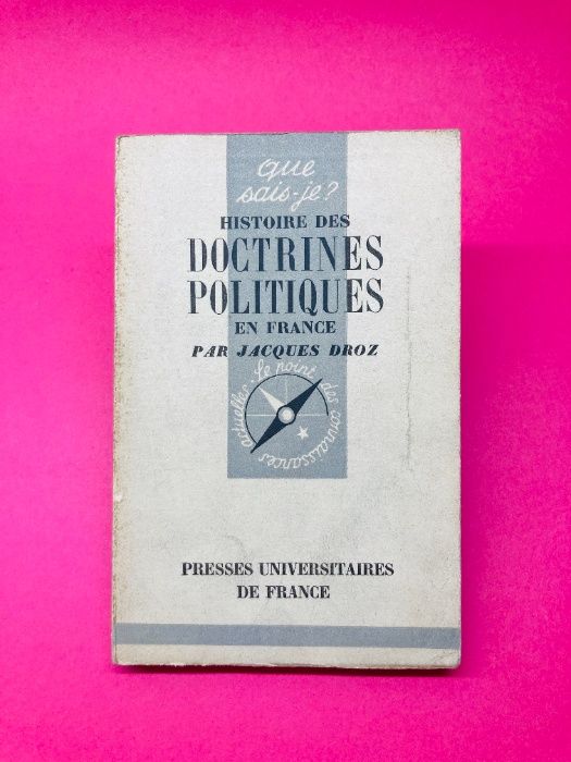 Histoire des Doctrines Politiques en France - Jacques Droz
