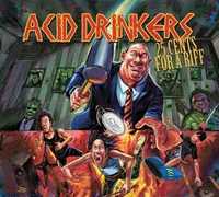 Acid Drinkers "25 cents for a riff" CD