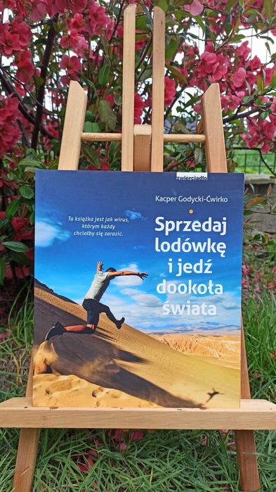 Sprzedaj lodówkę i jedź dookoła świata. Kacper Godycki-Ćwirko