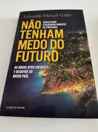 Não Tenham Medo do Futuro
de Eduardo Marçal Grilo - NOVO