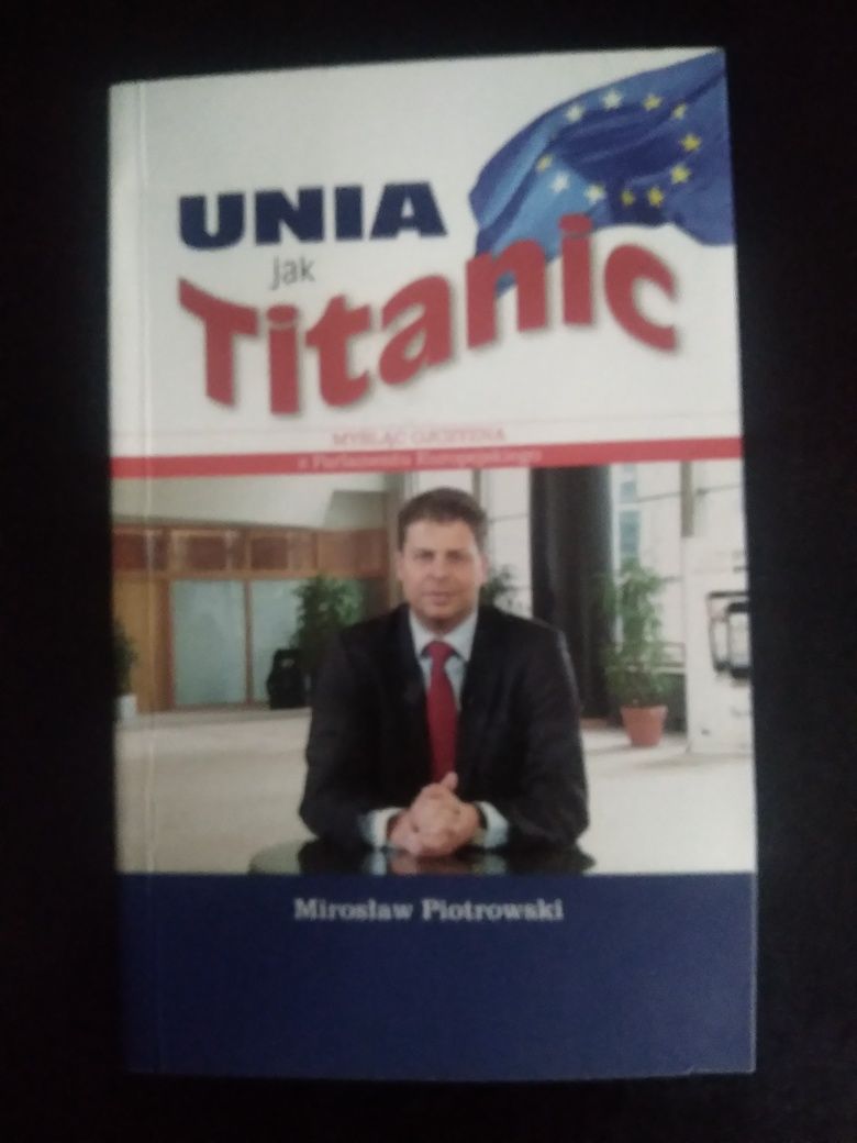 Unia jak Titanic- Mirosław Piotrowski