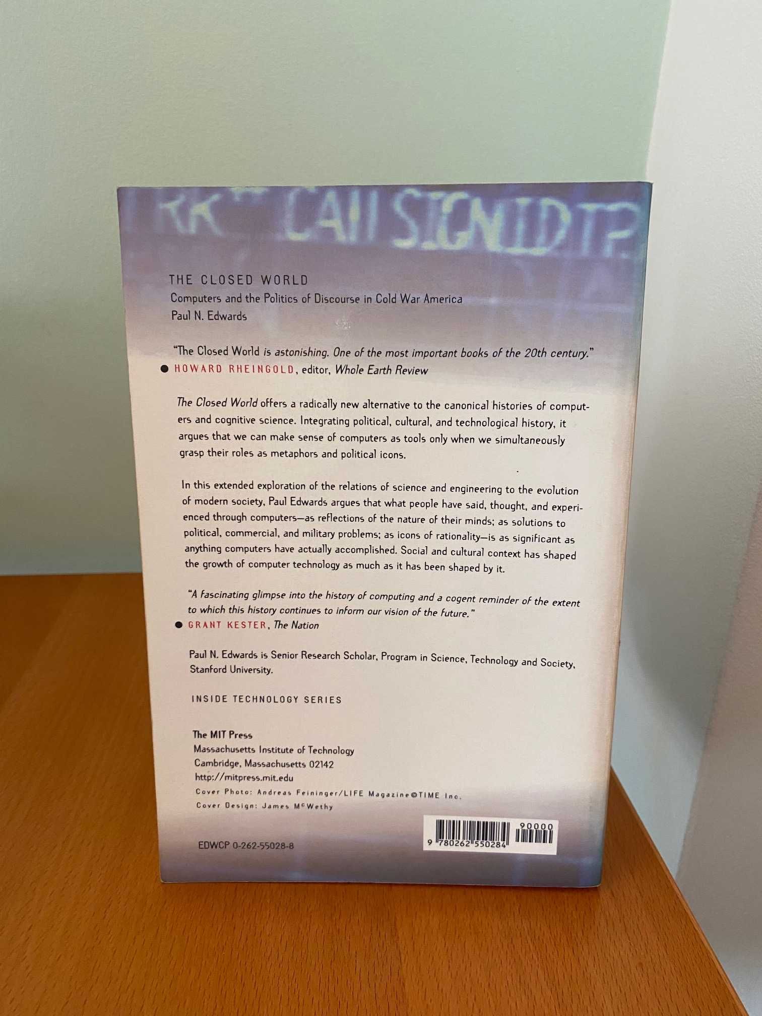 The Closed World: Computers Politics of Discourse in Cold War America