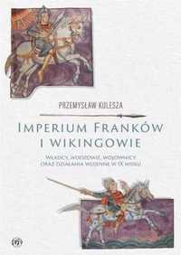 Imperium Franków i wikingowie - Przemysław Kulesza