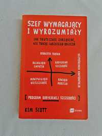 książka Szef wymagający i wyrozumiały, Kim Scott