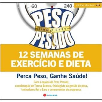 Peso Pesado - 12 Semanas de Exercício e Dieta