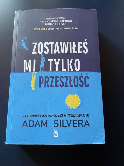 „Zostawiłeś mi tylko przeszłość” Adam Silvera