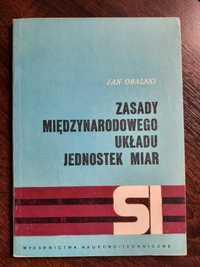 "Zasady międzynarodowego układu jednostek miar SI" J.Obalski