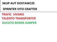 Skup aut auto skup dostawcze trafic vivaro ducato sprinter boxer itp