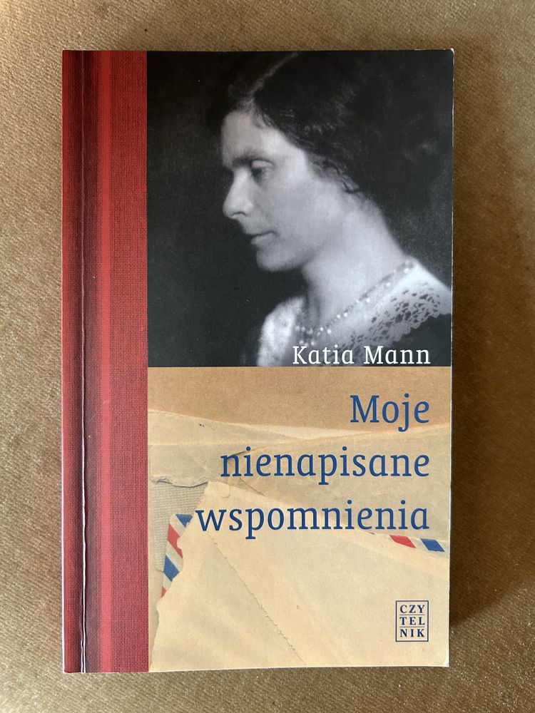 Katia Mann - Moje nienapisane wspomnienia
