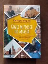 Gdzie w Polsce do miasta, nowa książka