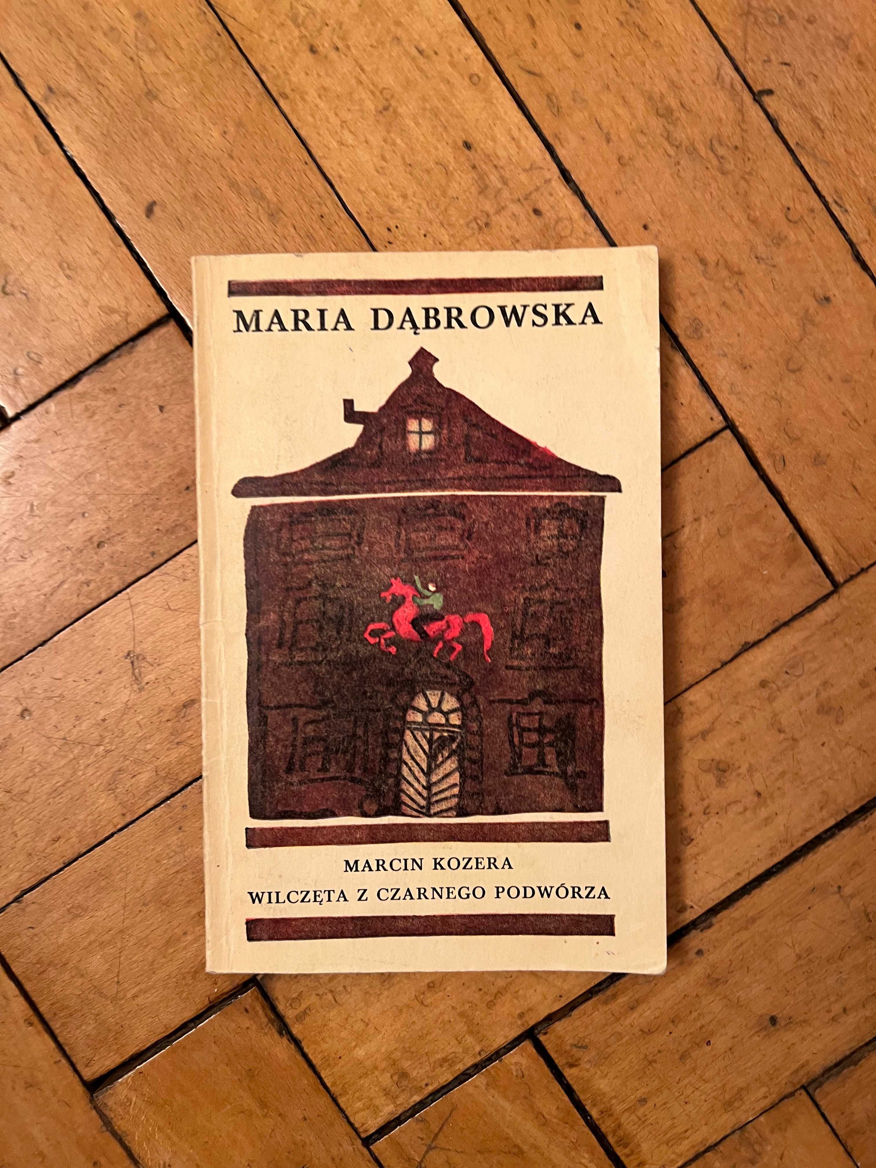 Marcin Kozera Wilczęta z czarnego podwórza Maria Dąbrowska 1973