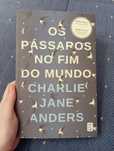 Os pássaros no fim do mundo - Charlie Jane Anders