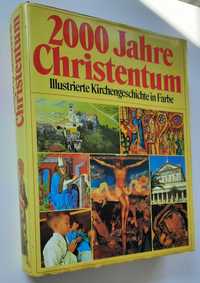 2000 Jahre Christentum. Iлюстрована історія християнства.