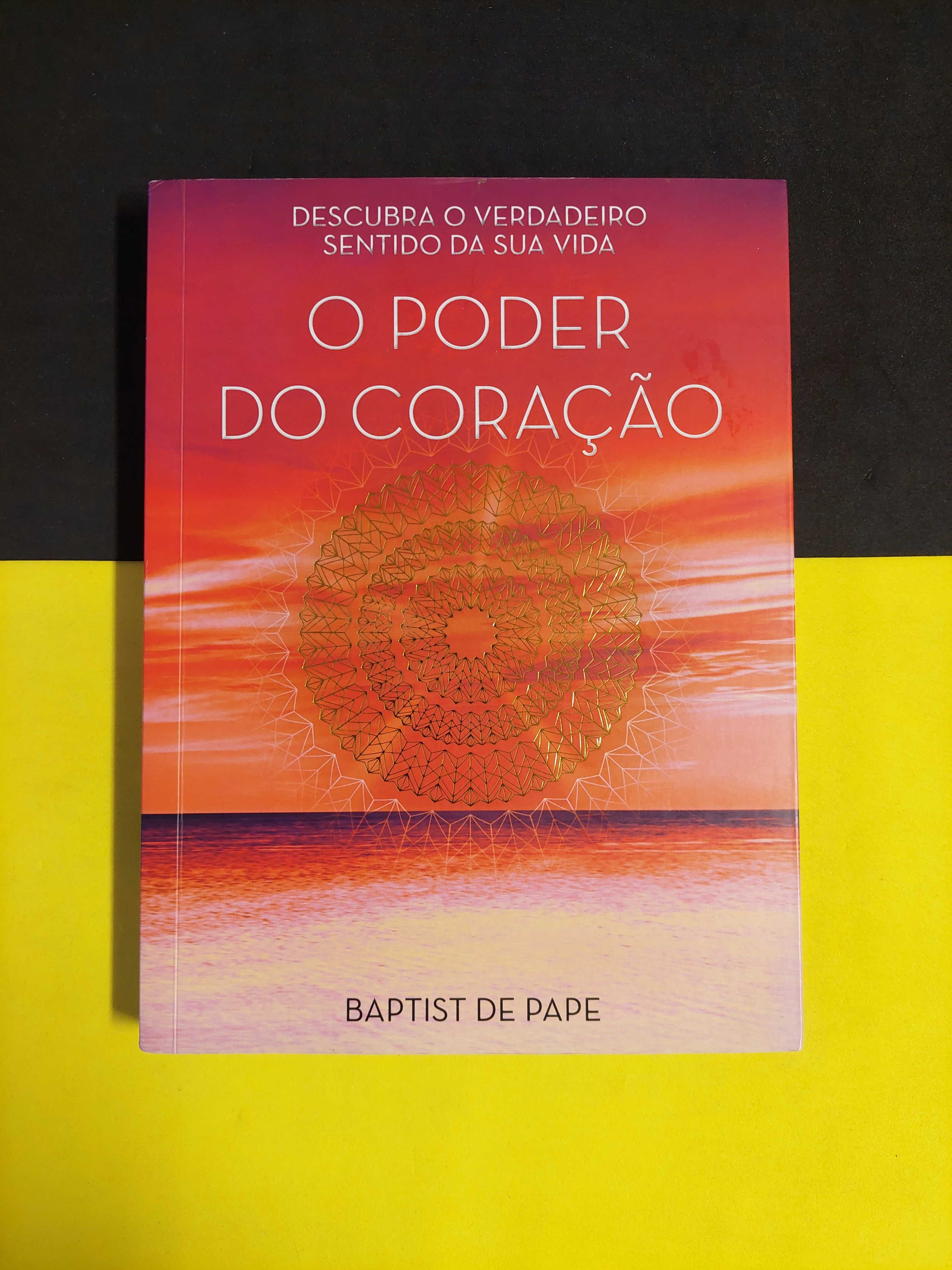 Baptista de Pape - O poder do coração