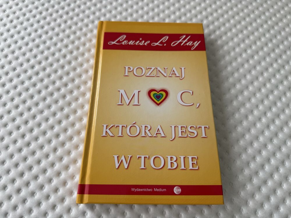 Poznaj moc która jest w Tobie - Louise L. Hay