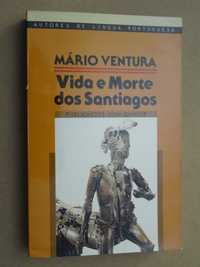 Vida e Morte dos Santiagos de Mário Ventura - 1ª Edição