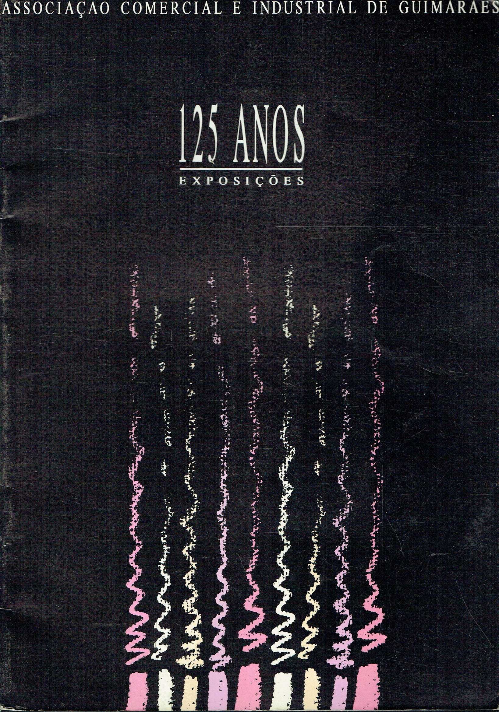 5772
Associação Comercial Industrial de Guimarães 
125 anos Exposições