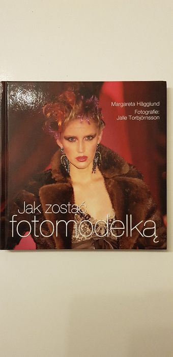 Jak zostać fotomodelką. Margareta Hagglund