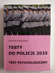 Testy psychologiczne Testy do Policji 2025  Patrycja Kowalewska