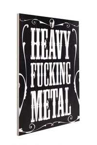 Heavy Fucking Metal - Obraz Na Drewnie 40 x 59 cm