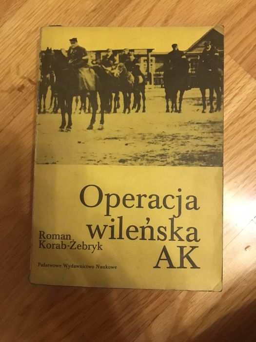 Roman Korab-Żebryk Operacja wileńska AK