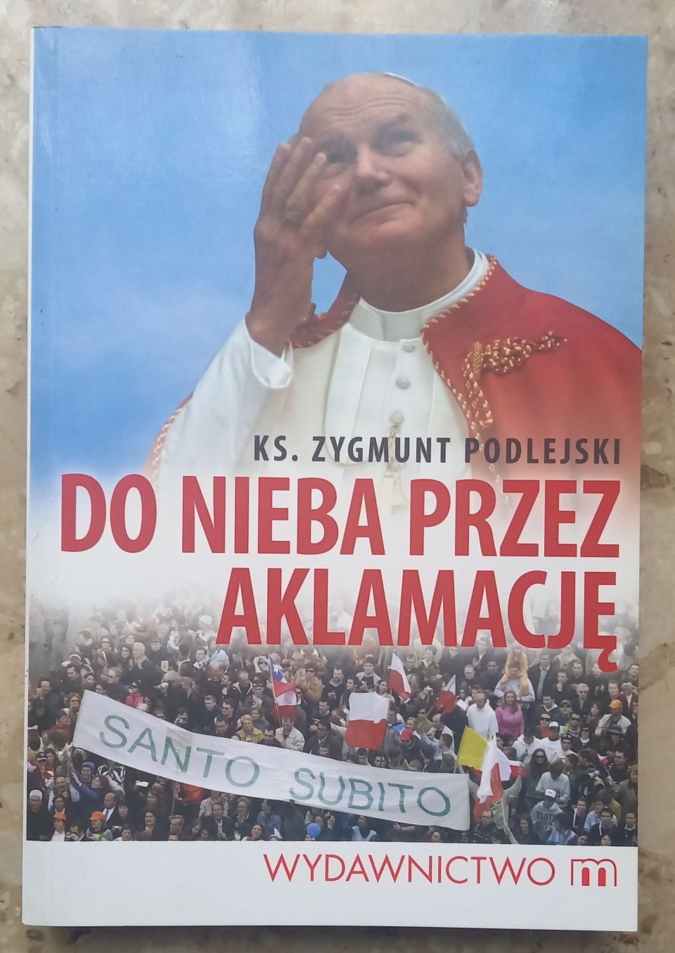 Do Nieba przez aklamację ks. Zygmunt Podlejski