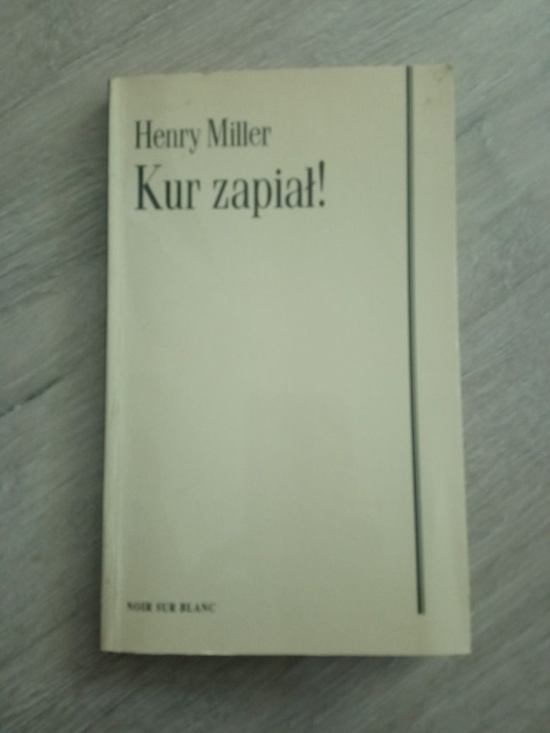 Kur zapiał. Henry Miller