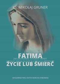 Fatima Życie lub śmierć jak zachować dogmat wiary nowa