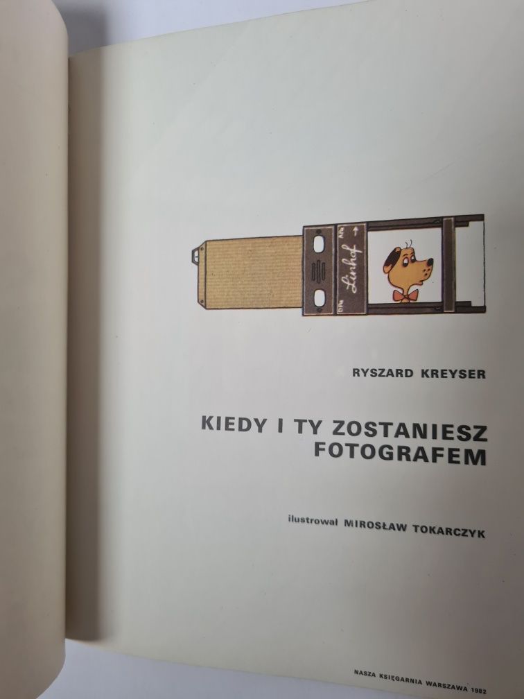 Kiedy i Ty zostaniesz fotografem - Ryszard Kreyser