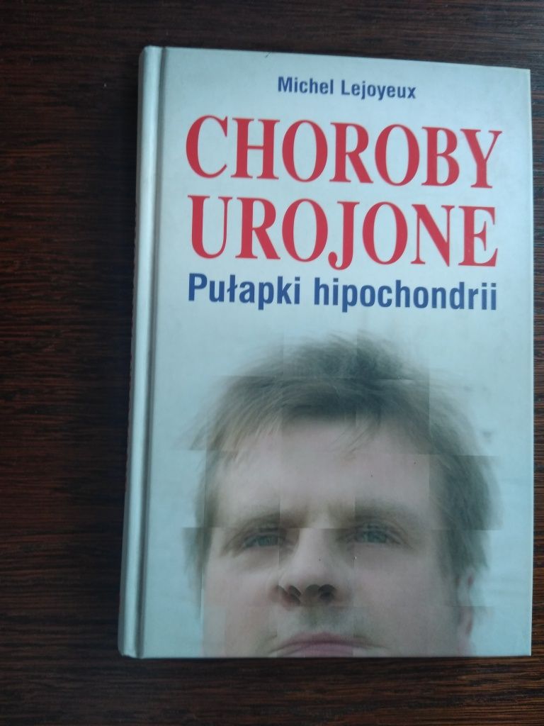 Choroby urojone pułapki hipochondrii - Michel Lejoyeux