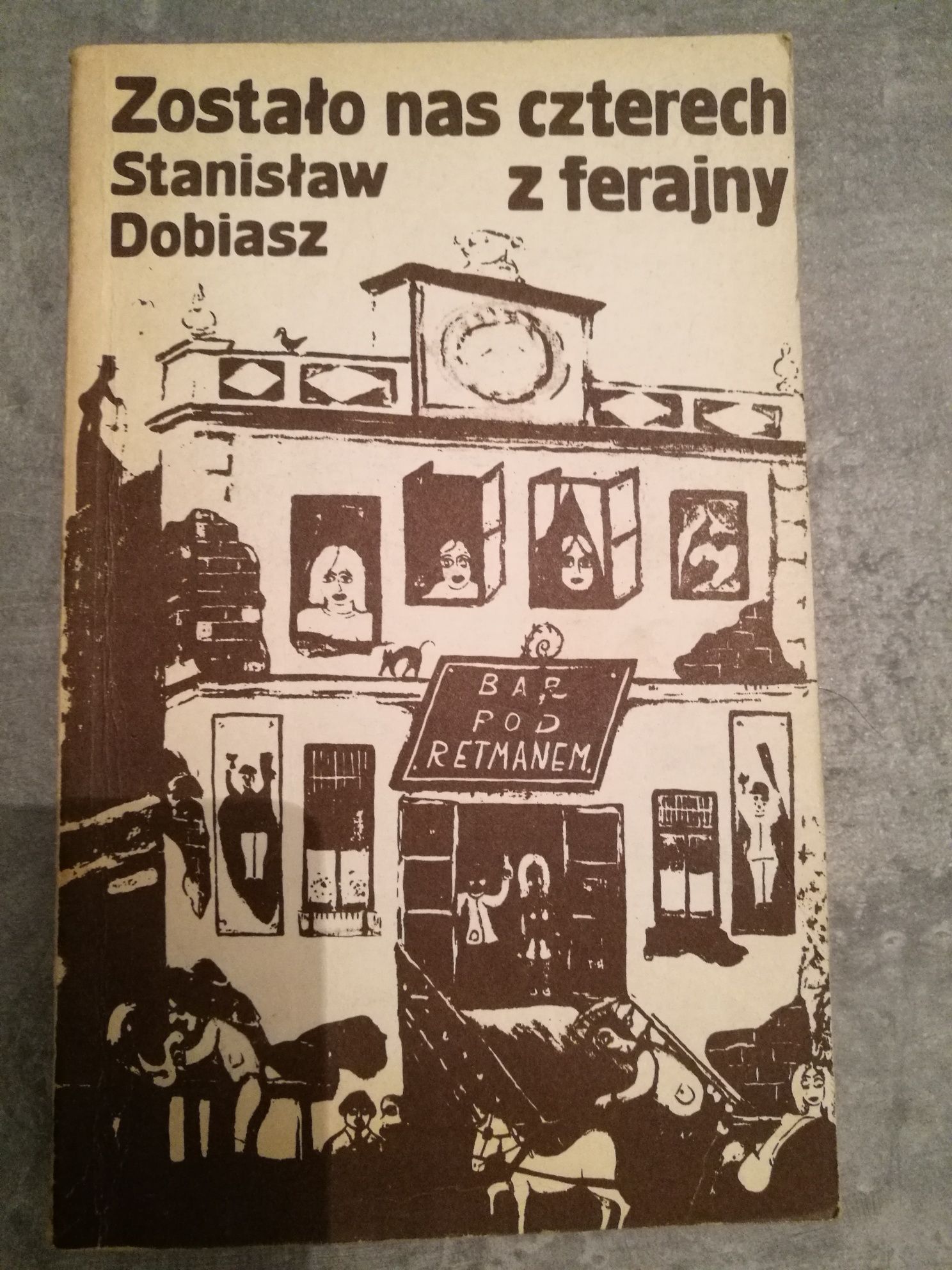 Zostało nas czterech z ferajny, książka Stanisława Dobiasza 1983 rok.