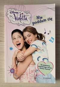 Książka Disney Violetta „Nie poddam się” wydawnictwo Egmont