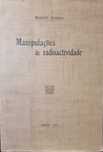 Manipulações de radioactividade - Marques Teixeira
