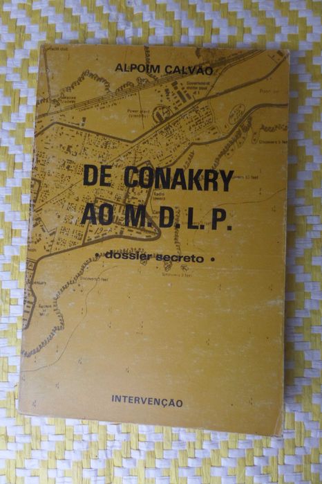 DE CONAKRY AO M.D.L.P.
Dossier Secreto
de Alpoim Calvão