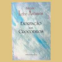 Exortação aos Crocodilos - António Lobo Antunes, 1.ª edição (1999)