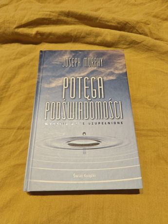 Potęga podświadomości , Joseph Murphy
