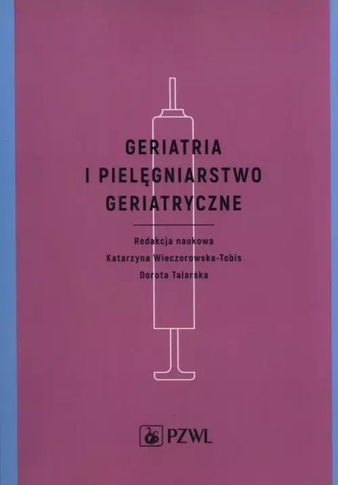Geriatria i pielęgniarstwo geriatryczne. PZWL. Nowy Produkt