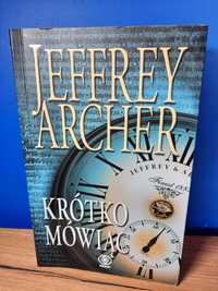 Jeffrey Archer - Krótko Mówiąc