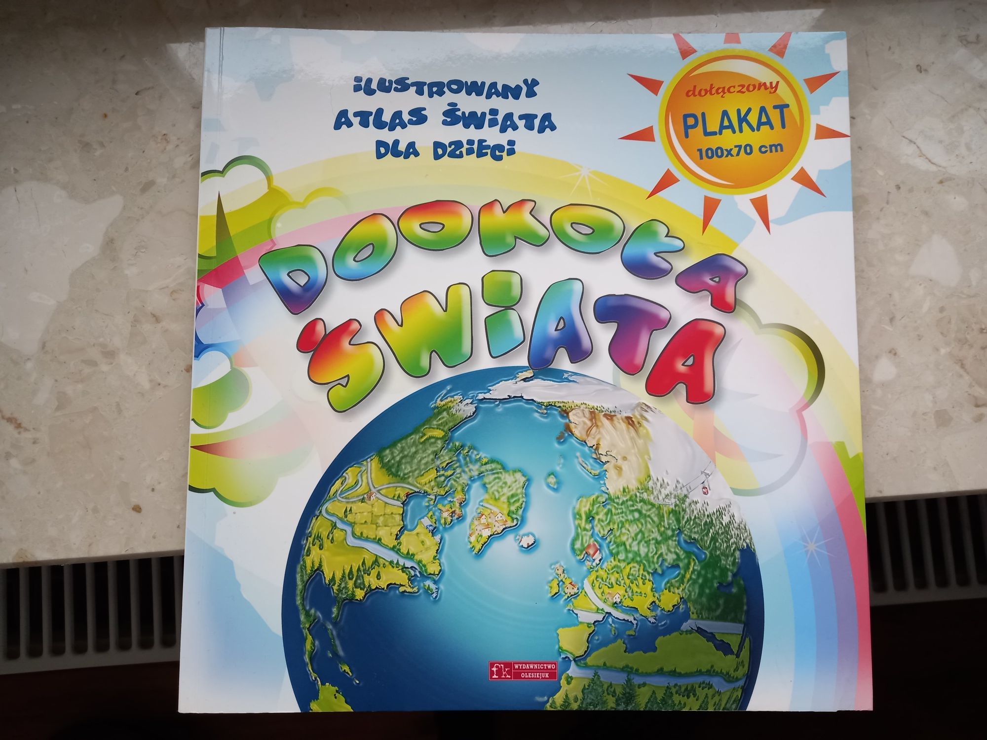 Dookoła świata Ilustrowany atlas świata dla dzieci