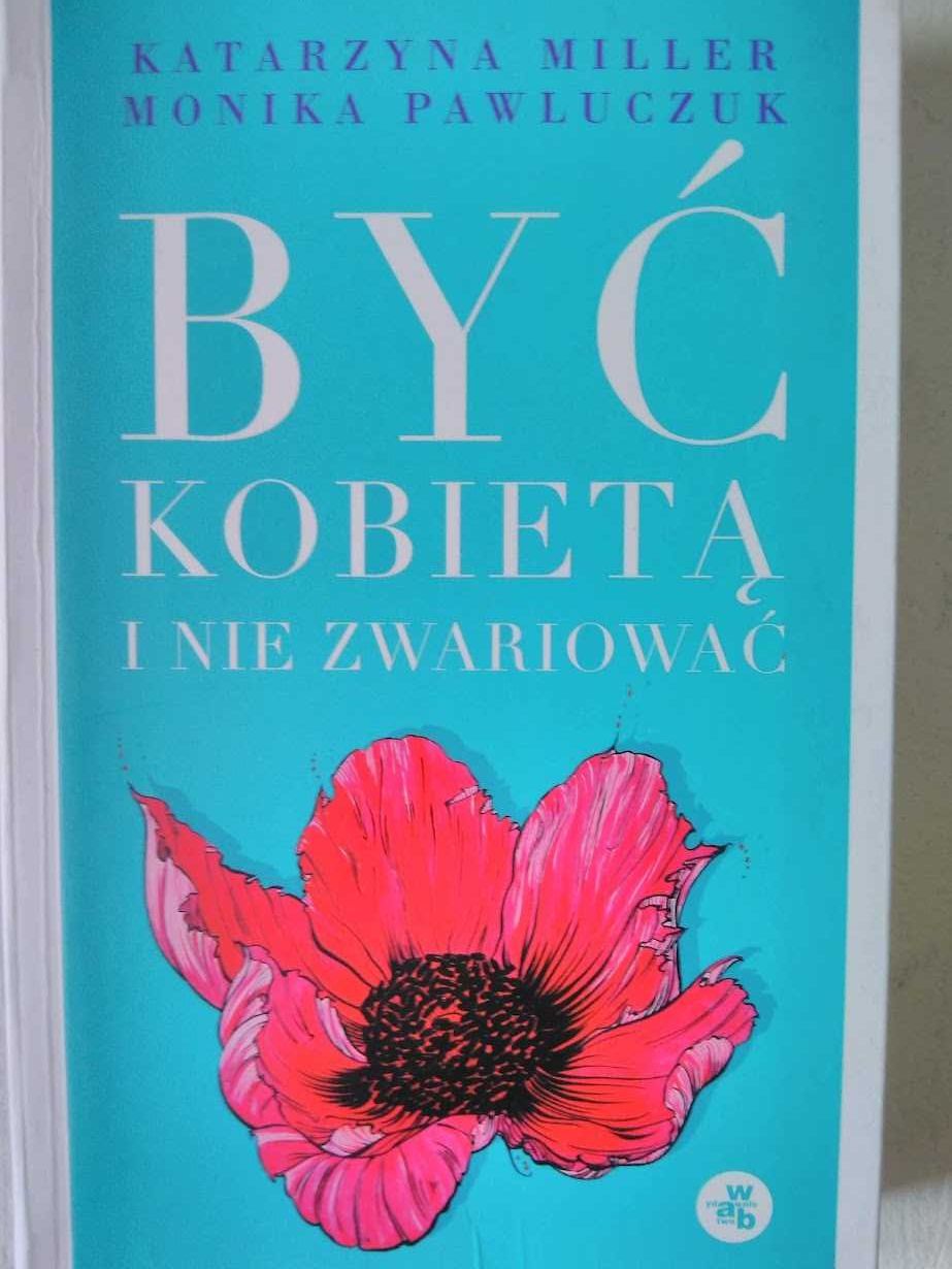 Katarzyna Miller, Monika Pawluczuk - "Być kobietą i nie zwariować"
