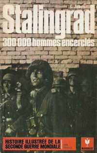 Stalingrad – 300000 hommes encerclés - G. Jukes