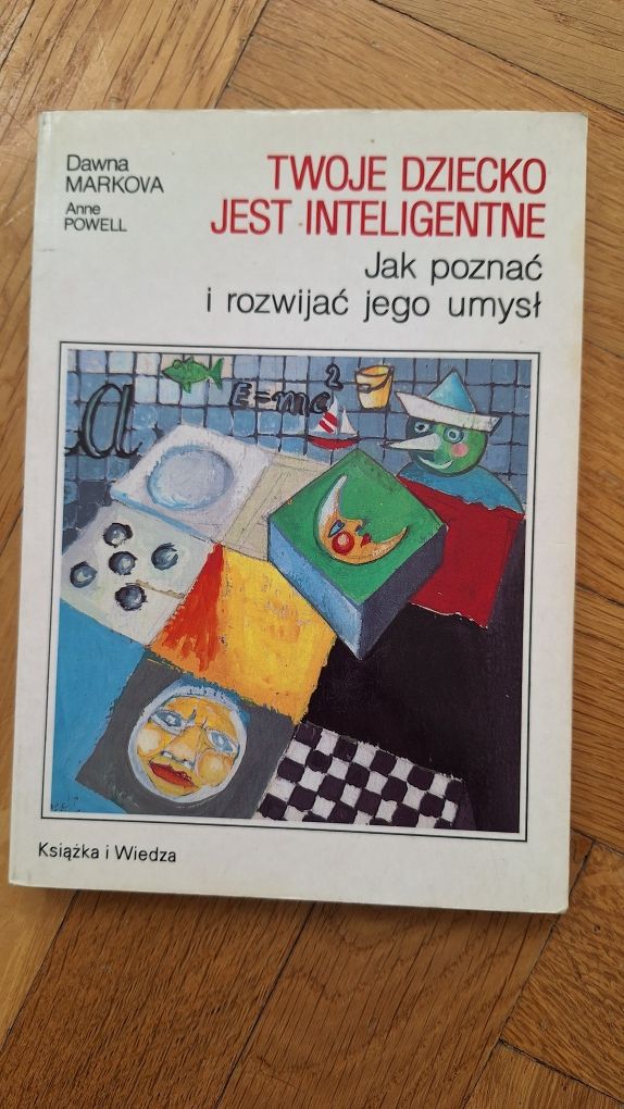 Twoje dziecko jest inteligentne. Jak poznać i rozwijać jego umysł