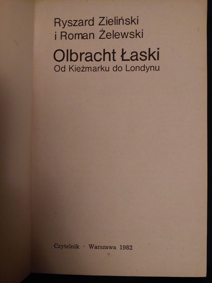 Olbracht Łaski Od Kieżmarku do Londynu - Zieliński i Żelewski