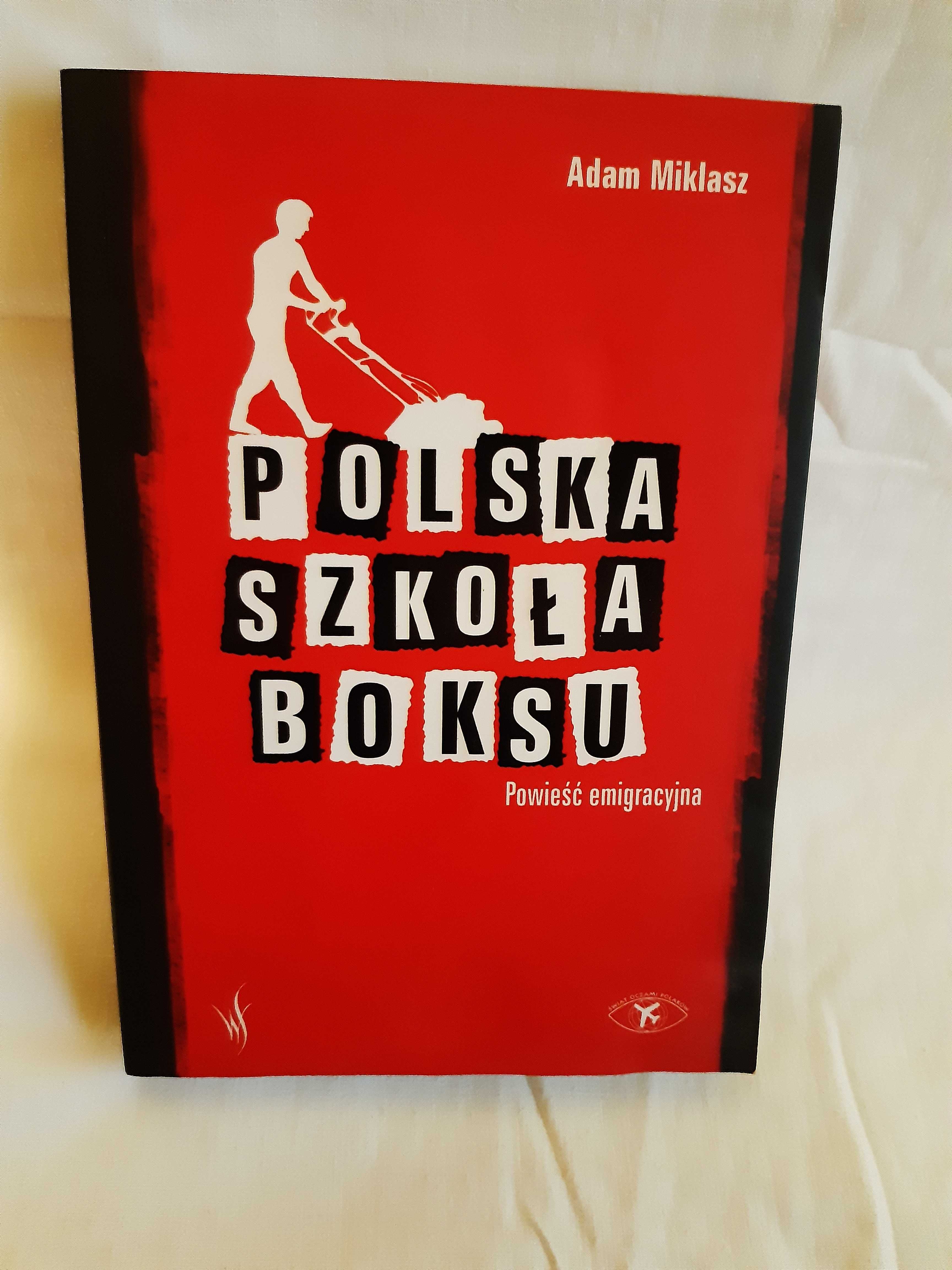 Miklasz Adam - Polska szkoła boksu. Powieść emigracyjna
