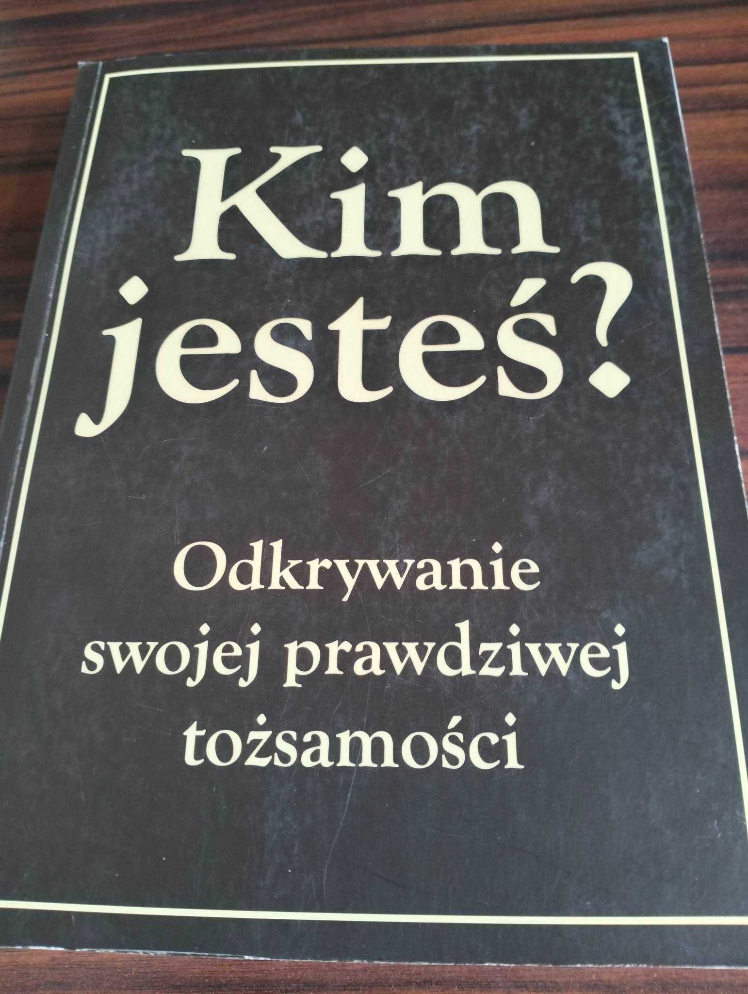 Kim jesteś ? Odkrywanie swojej prawdziwej tożsamości